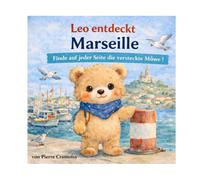 Leo der kleine Bär entdeckt Marseille (Leo der kleine Bär besucht Frankreich)