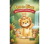 Leo der Löwe: Meine Gefühle gehören mir!