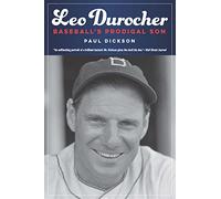 Leo Durocher: Baseball's Prodigal Son