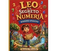 LEO E IL SEGRETO DI NUMERIA: Quaderno Operativo (Libri per bambini)