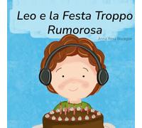 Leo e la Festa Troppo Rumorosa