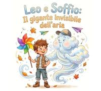 Leo e Soffio: Il gigante invisibile dell'aria