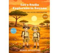 Leo e Stella Esplorano la Savana: Giochi e Attività per Piccoli Esploratori
