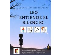 Leo Entiende el Silencio: Pictocuento para Niños con Dificultades de Comprensión