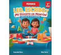 Leo, escribo y me divierto un montón: La aventura de aprender