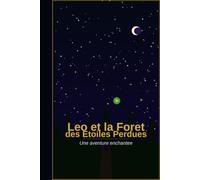 Léo et la Forêt des Étoiles Perdues