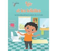 Léo et les toilettes: Le livre éducatif pour enfants de 2 à 3 ans