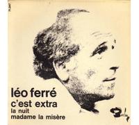 Léo Ferré - C'EST EXTRA - LA NUIT MADAME LA MISERE