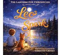 Leo Finds His Spark: 1 (The Lantern Fox Chronicles)