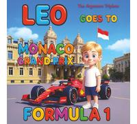 Leo Goes to Monaco Grand Prix Formula 1 - A Fun & Educational Father-Son Adventure Through the World’s Most Famous Race Circuit: With Facts, ... One Monte-Carlo Race Book fr Children.
