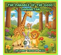 Leo: Helping Those in Need: Coloring and Activity Book on the Parable of the Good Samaritan: A Bible Story of Loving Your Neighbor and Christian ... Kids (Learn with Leo about Biblical Parables)