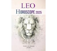 Leo Horoscope 2025: The Complete Astrological Guide for Your Zodiacal Sign