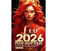 Leo Horoscope 2026: Love, Health, Money & Future (Horoscopes 2026)