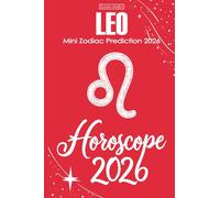 Leo Horoscope 2026: Mini Zodiac Prediction 2026 (Horoscopes 2026)