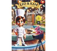 Leo & Kam a Junior Chef: Un Delizioso Libro per Bambini pieno di insegnamenti e messaggi positivi