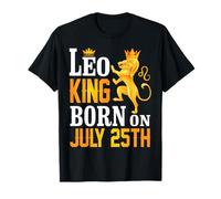 Leo King Born On July 25th Happy Birthday To Me You Dad Son T-Shirt
