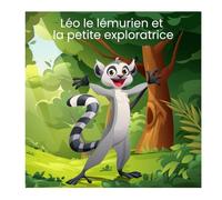 Léo le lémurien et la petite exploratrice (Animal Stories)