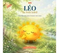 Léo Le Petit Soleil: TOME 3 - Une histoire pour écouter son cœur (La Force des 12)