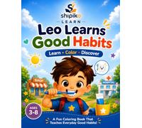 Leo Learns Good Habits: A Fun Coloring Book for Kids to Learn Daily Routines and Life Skills: Learn • Color • Build Positive Habits | Educational Activity Book for Toddlers & Kids Ages 3-8