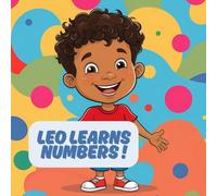 Leo Learns Numbers: A Fun Counting Adventure for Kids Ages 4-8