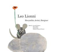 Leo Lionni: Storyteller, Artist, Designer