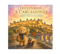 Léo L'ourson à Carcassonne: N°14 - La quête des cloches d'or, avec Cap-de-Fèrre, le plus petit des chevaliers et Pichon, son fidèle destrier (Léo l’ourson visite la France)