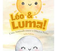 Léo & Luma: Uma Amizade entre o Dia e a Noite