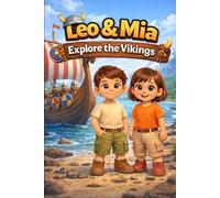 Leo & Mia Explore the Vikings: Viking Ships, Norse Legends, and Brave Explorers | Fun History Adventure for Kids | Easy English Story for Young Readers and ESL Learners