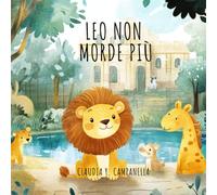 Leo non morde più: Leo è un piccolo leone con un cuore grande… e a volte, una bocca un po’ troppo veloce!