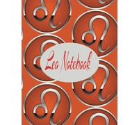 Leo Notebook: A 101 College Ruled Page Notebook For Leo Zodiac Sign. Suitable For Creative Writing, Journaling And Note Taking