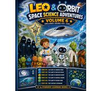 Leo & Orbit Space Science Adventures: A Science Comic Book for Kids - Compilation Volume 6 (Issues #31 - #36)