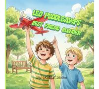 Leo Puddlejump's Best Friend Blunder: A Story About Honesty, Forgiveness, and Why Friends Are Better Than Things. (The "Wobbly Wonder" Series)