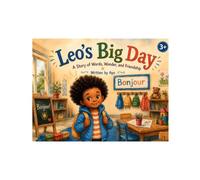 Leo’s Big Day: A Story of Words, Wonder, and Friendship