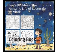 Leo’s Big Ideas: The Amazing Life of Leonardo da Vinci: Coloring Book
