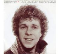 Leo Sayer - Have You Ever Been In Love / I Don't Need Dreaming Anymore [7" Vinyl]