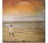 Leo Sayer - LEO SAYER - BYE BYE NOW MY SWEET LOVE 7in [36223]