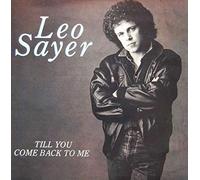 Leo Sayer - TILL YOU COME BACK TO ME 7 INCH (7" VINYL 45) UK CHRYSALIS 1983