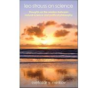Leo Strauss on Science: Thoughts on the Relation between Natural Scien