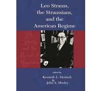 Leo Strauss, The Straussians, and the Study of the American Regime