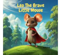 Leo the Brave Little Mouse (Leo the Brave Little Mouse Adventures)