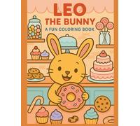 Leo the Bunny - A Fun Coloring Book: Cute and Simple Coloring Pages for Little Artists