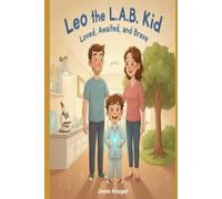 Leo the L.A.B. Kid: Loved, Awaited, and Brave