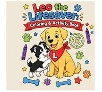 Leo the Lifesaver: Coloring & Activity Book