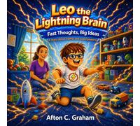 Leo the Lightning Brain: Fast Thoughts, Big Ideas: A story About ADHD and Superpowers (My Superpower is Me)