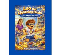 Leo the Lightning Brain: Fast Thoughts, Big Ideas: A story About ADHD and Superpowers (My Superpower is Me!)