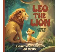 Leo the Lion: A Journey of Self-Discovery and Courage