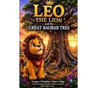 Leo the Lion and the Great Baobab Tree (Little Safari Adventure)