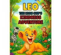 Leo the Lion Cub's Kindness Adventure