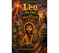 Leo The Lion mountain of Fire: 3 (Little Safari Adventure)