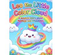 Leo the Little Color Cloud: A magical story about feelings and friendship